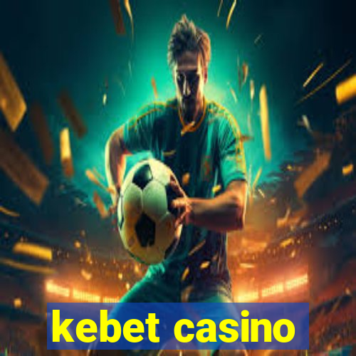 kebet casino